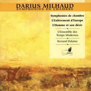 Darius Milhaud : Symphonies de Chambre