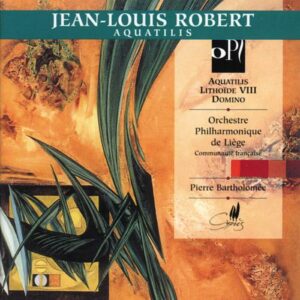 Jean-Louis Robert : Aquatilis - Lithoide VIII - Domino