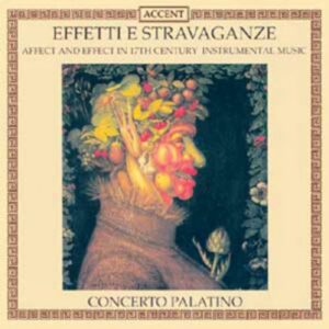 Effetti e Stravaganze : Effets & extravagances dans la musique instrumentale du 17e siècle