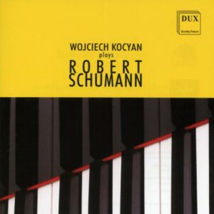 Schumann : Carnaval, Faschingsschwank aus Wien, Gesange der Frühe. Kocyan.