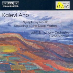 Aho : Symphony No.10/Rejoicing of the Deep Waters