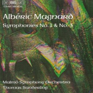 Magnard : Symphonies 1 & 3
