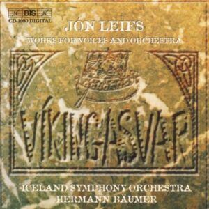 Jón Leifs : Works for Voices and Orchestra