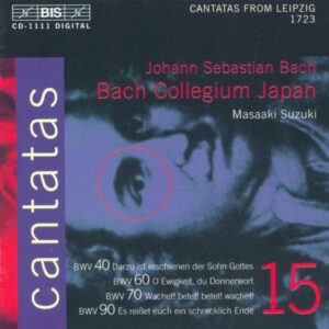 Bach : cantates sacrées vol. 15 BWV 40, 60, 70, 90