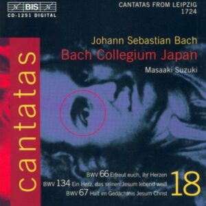 Bach : Cantates sacrées vol.18 BWV 66, 134, 67