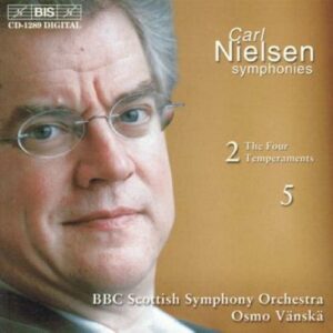 Nielsen : Symphonies No. 2 & No. 5