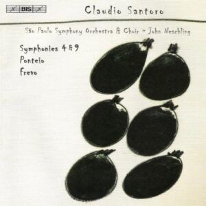 Claudio Santoro : Symphonies 4 & 9, Ponteio, Frevo