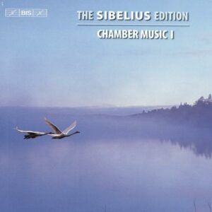 Sibelius : La musique de chambre, vol. 1