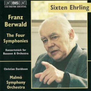 Franz Berwald : The Four Symphonies & Konzertstück for Bassoon & Orchestra...