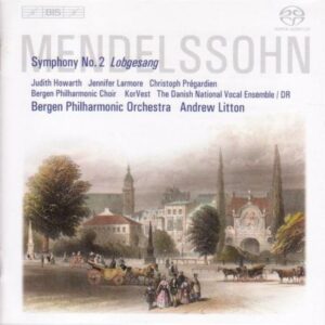 Mendelssohn : Symphonie-Cantate Chant de louanges. Litton.