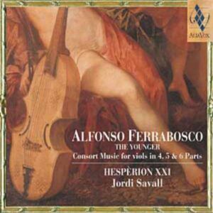 Alfonso Ferrabosco II : Consort Music in 4, 5 & 6 parts