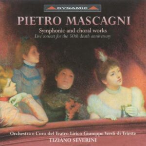 Mascagni : Symphonic and Choral Works