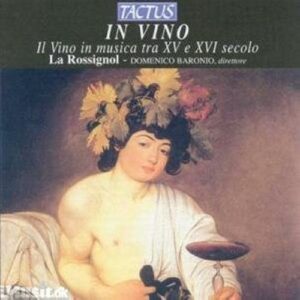 In Vino : Il Vino in musica tra XV e XVI secolo