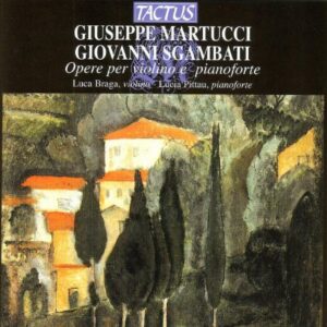 Martucci - Sgambati : Œuvres pour violon et piano