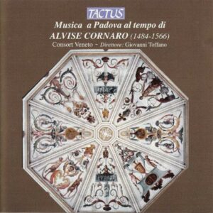 Cornaro Alvise : Musica a Padova al tempo di Alvise Cornaro