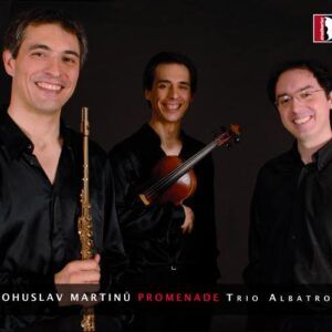 Martinu : Promenade, musique de chambre. Trio Albatros.