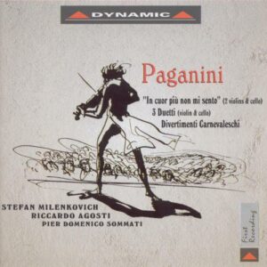 Paganini : In cuor più non mi sento, 3 Duetti, Divertimenti Carnevaleschi...