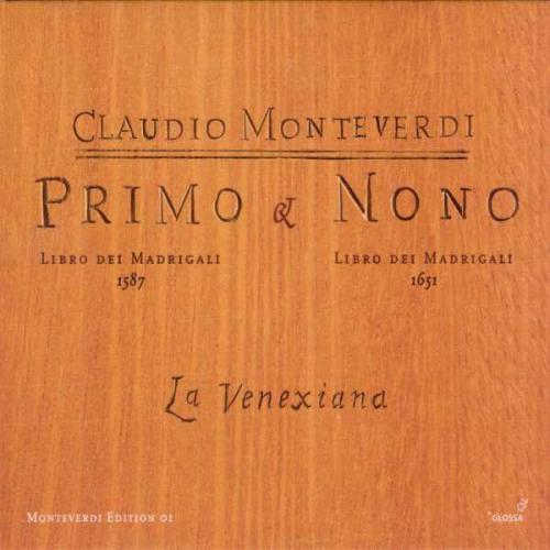 Monteverdi : Primo et Nono Madrigali. La Venexiana.