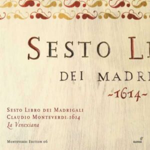 Monteverdi : Sesto Libro dei Madrigali : 1614