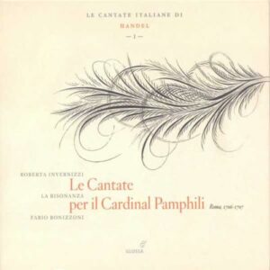 Haendel : Le Cantate per il Cardinal Pamphili