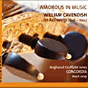 Amorous in Music : William Cavendish in Antwerp