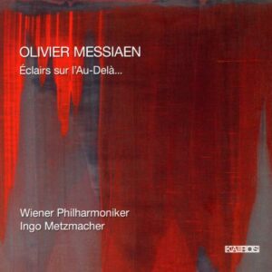 Messiaen : Eclairs sur l'Au-Delà… Metzmacher.