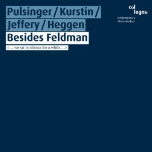 Pulsinger/Kurstin/Jeffery/Heggen : Besides Feldman.