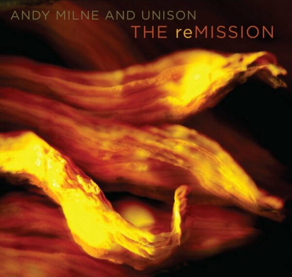 Remission - Andy Milne And Unison