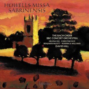 Howells: Missa Sabrinensis - David Hill