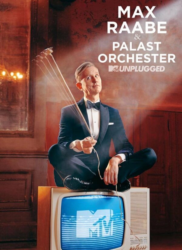MTV Unplugged - Max Raabe & Palast Orchester