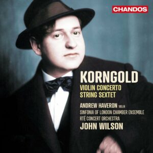 Korngold: Violin Concert, String Sextet - John WIlson