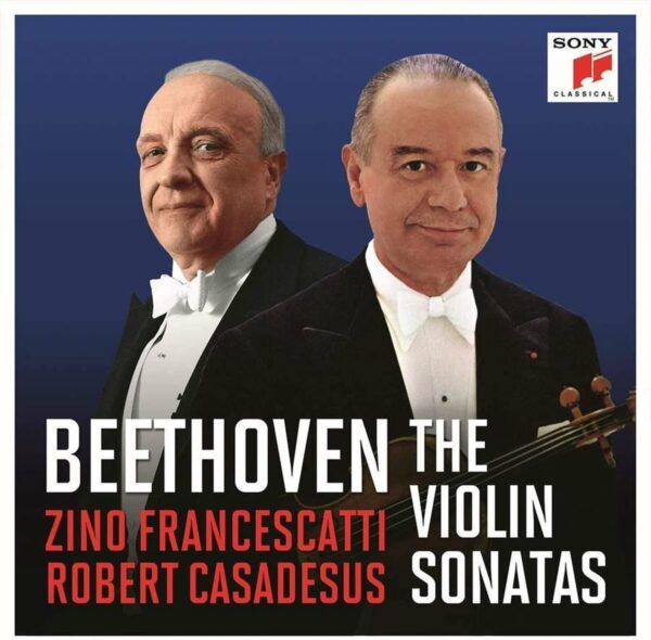 Beethoven: The Violin Sonatas - Zino Francescatti & Robert Casadesus