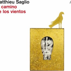 Saglio: El Camino De Los Vientos - Matthieu Saglio