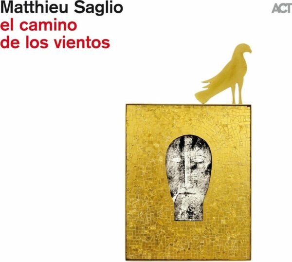 Saglio: El Camino De Los Vientos - Matthieu Saglio