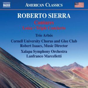 Roberto Sierra: Cantares, Triple Concierto, Loiza - Trio Arbos