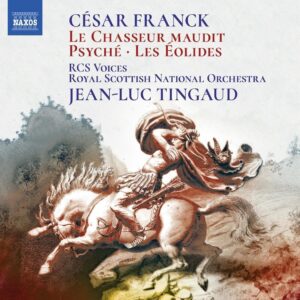 Cesar Franck: Le Chasseur Maudit, Psyché, Les Eolides - Jean-Luc Tingaud