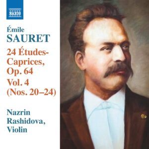 Emile Sauret: 24 Etudes-Caprices, Op. 64 (Vol. 4 - Nos. 20-24) - Nazrin Rashidova