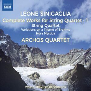 Leone Sinigaglia: Complete Works For String Quartet, Vol. 1 - Archos Quartet