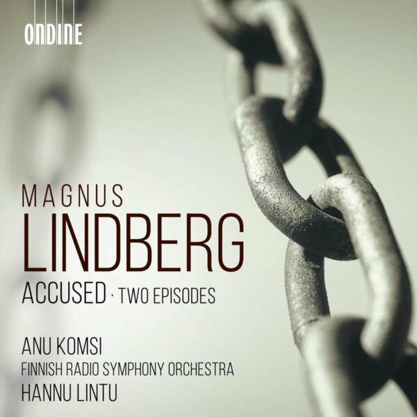 Magnus Lindberg: Accused, Two Episodes - Anu Komsi