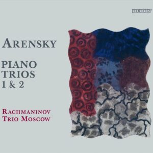 Anton Arensky : Piano Trios