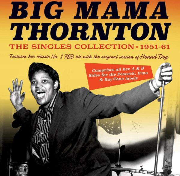 Singles Collection 1951-61 - Big Mama Thornton