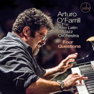 Four Questions - Arturo O' Farrill & The Afro Latin Jazz Orchestra