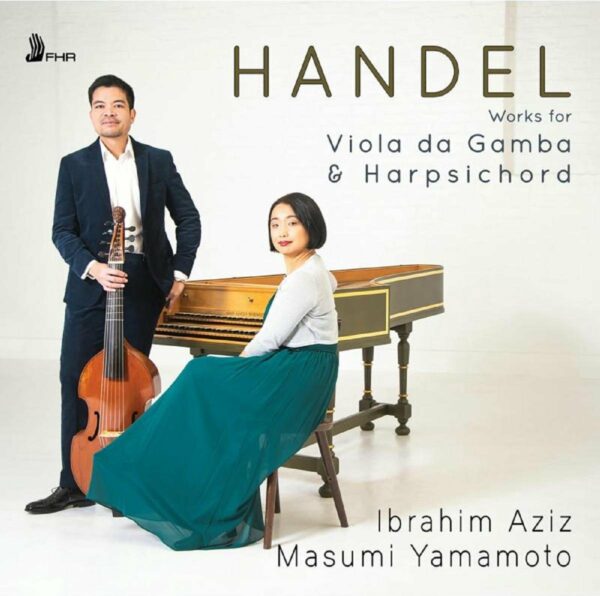 Handel: Works For Viola Da Gamba And Harpsichord - Ibrahim Aziz & Masumi Yamamoto