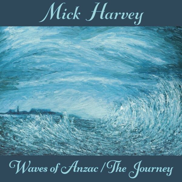 Waves Of Anzac (OST) (Vinyl) - Mick Harvey