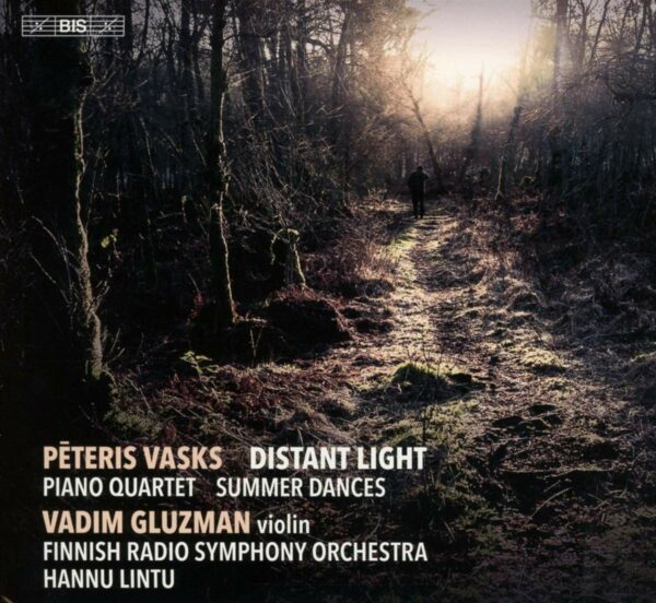 Peteris Vasks: Distant Light - Vadim Gluzman