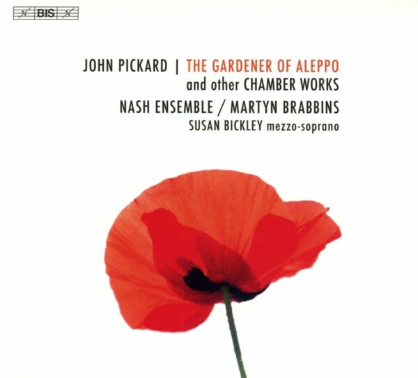 John Pickard: The Gardener Of Aleppo - Nash Ensemble