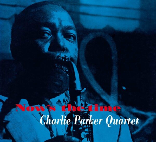 Now's The Time - Charlie Parker Quintet