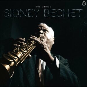 The Unique Sidney Bechet (Vinyl) - Sidney Bechet