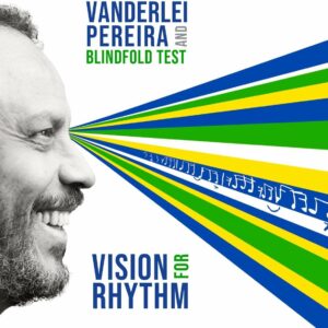 Vision For Rhythm - Vanderlei Pereira & Blindfold Test