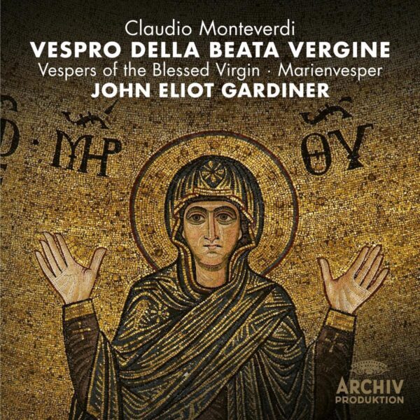Monteverdi: Vespro Della Beata Vergine - John Eliot Gardiner